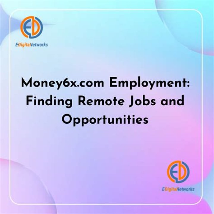 Discovering Opportunities: Exploring money6x.com Employment