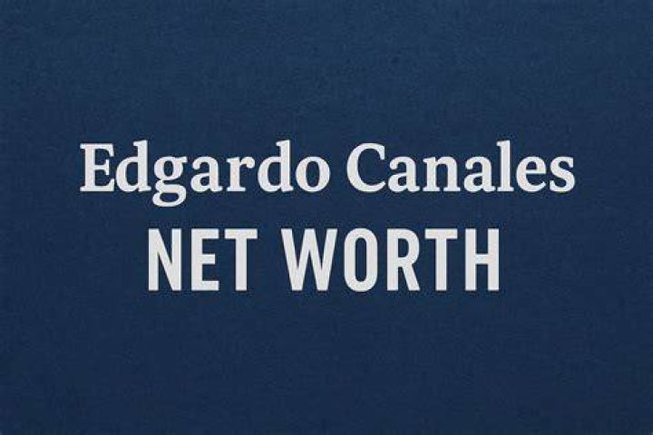 Edgardo Canales Net Worth: Exploring Financial Standing and Wealth