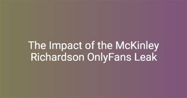 Exploring the McKinley Richardson Leaked Controversy: Insights and Implications