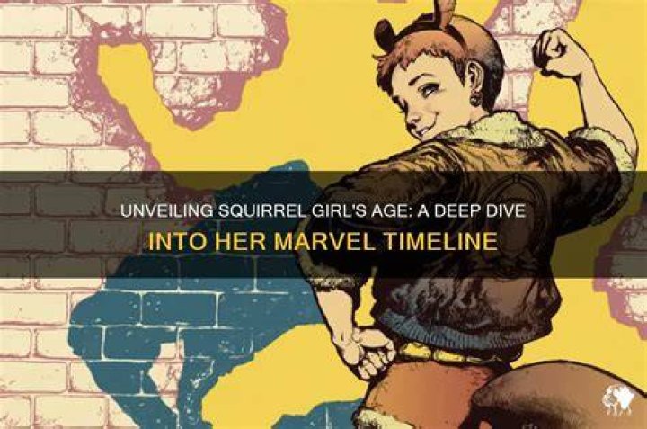 How Old Is Squirrel Girl Currently? Unraveling Doreen Green's Age in Marvel Comics