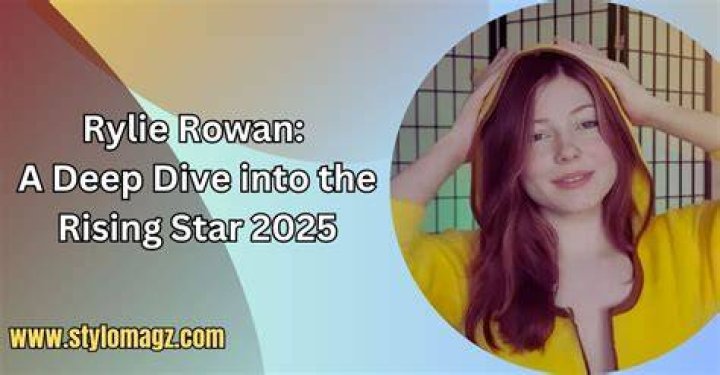 Rylie Rowan: The Rising Star in the Spotlight