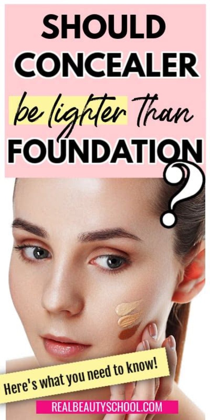 Should Your Concealer Be Lighter Than Your Foundation? The Shade Secret Revealed