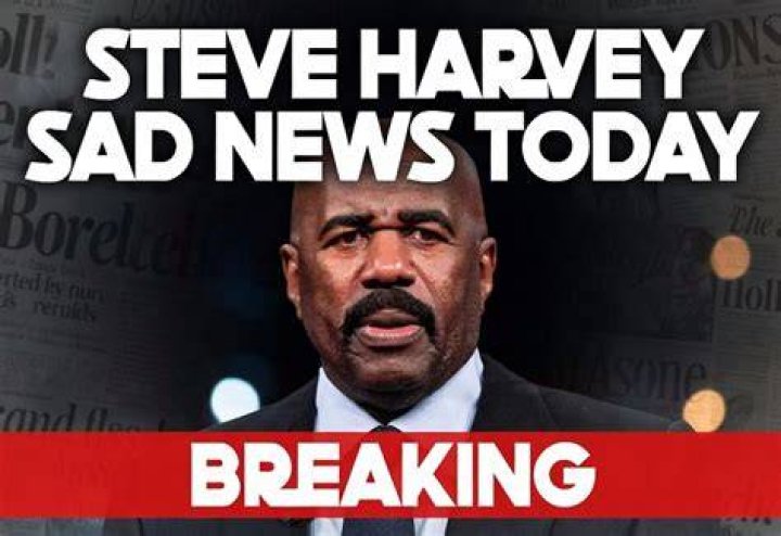 Steve Harvey's Sad News Today: What You Need to Know