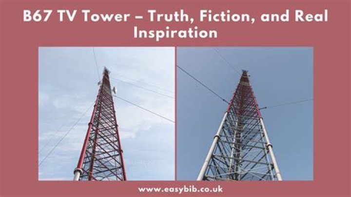 Uncovering the Truth About the B67 TV Tower