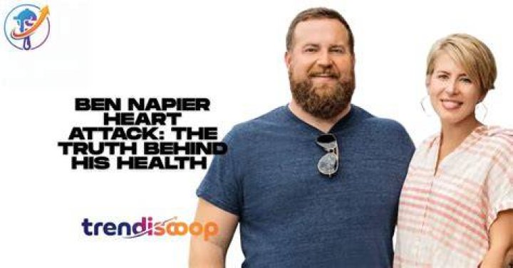 Understanding Ben Napier's Heart Attack: Causes, Recovery, and Impact on His Life