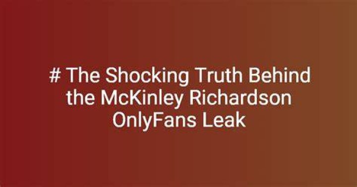 Understanding the McKinley Richardson Sex Leak: A Look at Online Privacy and Public Discussion