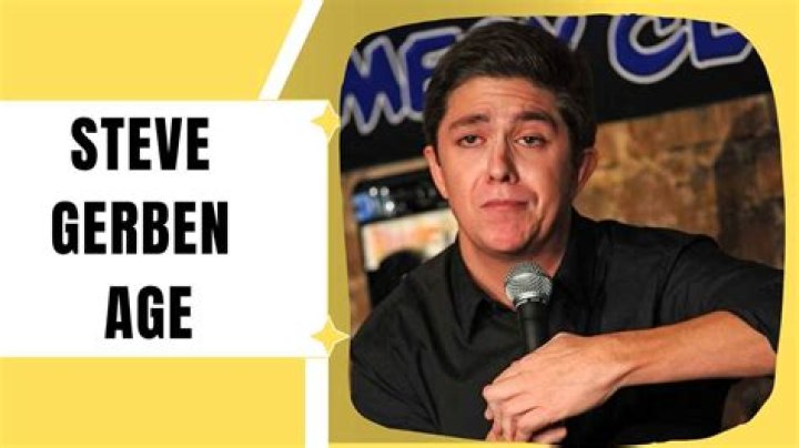 Unpacking Steve Gerben Age: Details on the Comedian's Life and Work