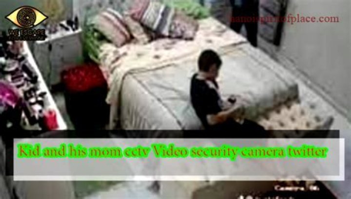 Unpacking the Power of the **Kid and His Mom CCTV Video Whole Video** Phenomenon