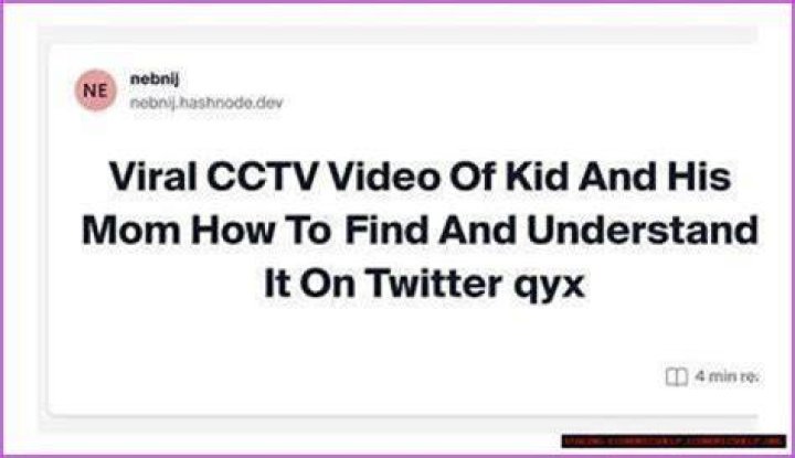 Unpacking the Viral Kid and Mom CCTV Video Full: A Look at What Resonates