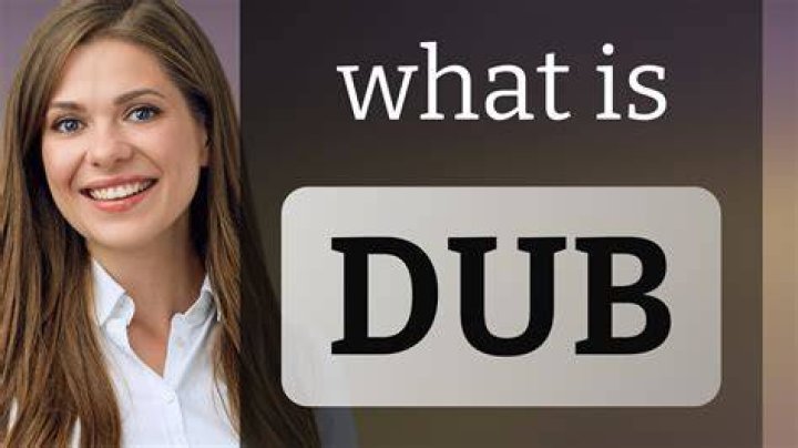Unraveling "Dub": What Does "Dubbed" Really Mean?