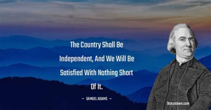What Was Samuel Adams' Most Famous Quote?