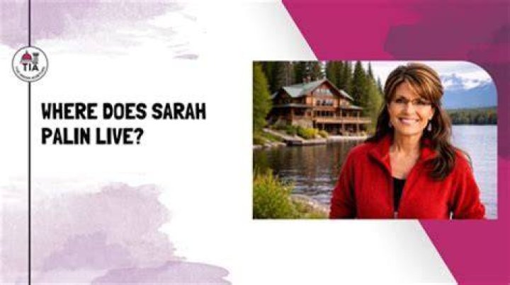 Where Does Sarah Palin Currently Live? Discovering Her Life and Residence